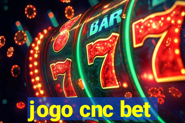 jogo cnc bet